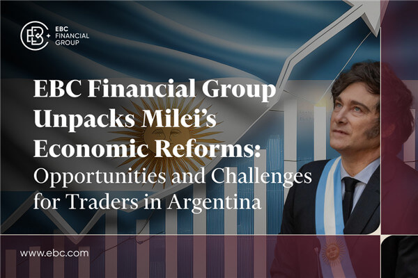 EBC Membahas Reformasi Ekonomi Milei: Peluang dan Tantangan bagi Trader di Argentina