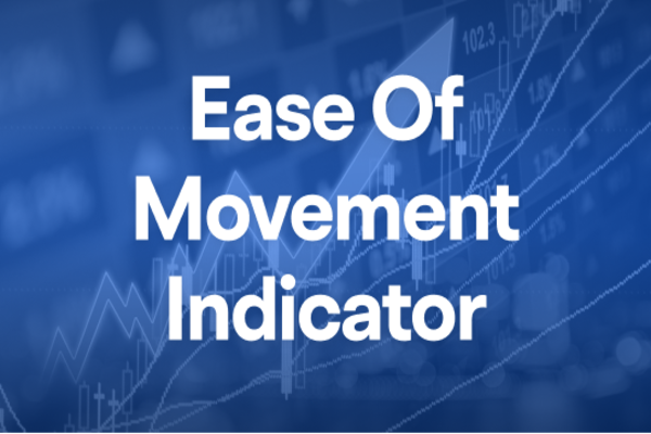 Ease of Movement: Analysing Price & Volume Trends