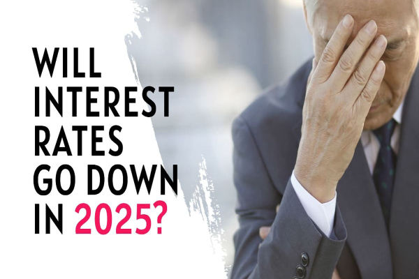 Will Interest Rates Go Down in 2025? Expert Predictions