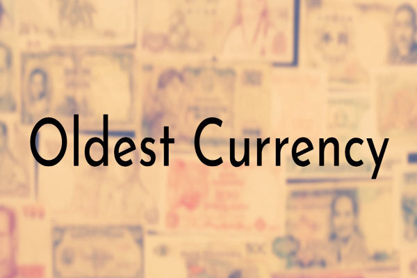 Top 5 Oldest Currencies in the World