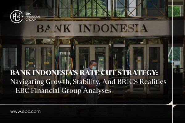 ​Bank Indonesia's Rate Cut Strategy: Navigating Growth, Stability, and BRICS Realities - EBC Analyses