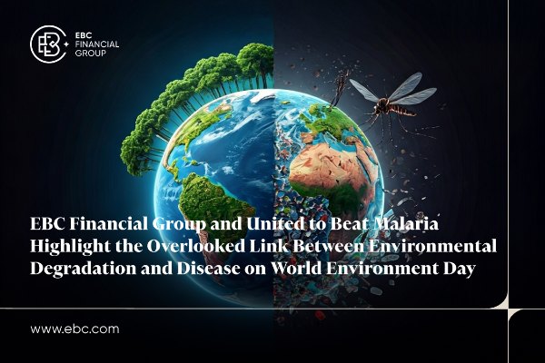 EBC Financial Group：「United to Beat Malaria」キャンペーンとともに世界環境デーに環境悪化と疾病の関連性を強調