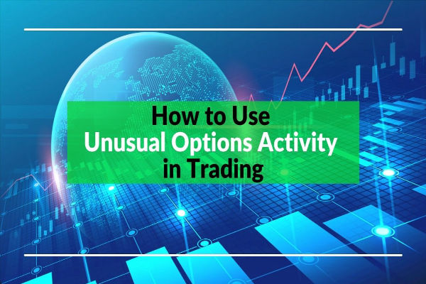 What Is Unusual Options Activity and Why Does It Matter?