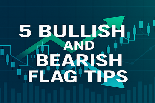 5 Bullish and Bearish Flag Tips for Traders