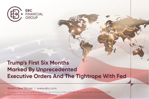 ​Trump's First Six Months Marked by Unprecedented Executive Orders and the Tightrope with Fed