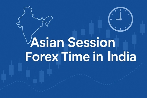 Asian Session Forex Time in India: Complete Trading Guide