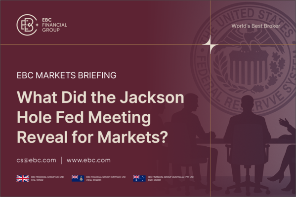 What Did the Jackson Hole Fed Meeting Reveal for Markets?