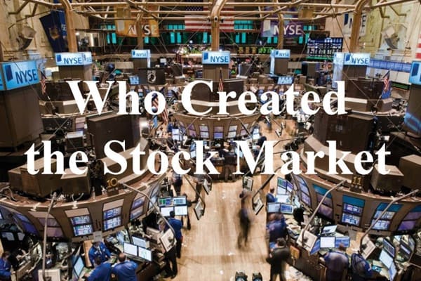 Who Created the Stock Market and How It Shaped Finance